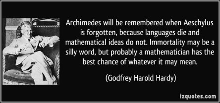 quote-archimedes-will-be-remembered-when-aeschylus-is-forgotten-because-languages-die-and-mathematical-godfrey-harold-hardy-234918